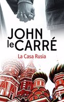La Casa Rusia (Biblioteca John le Carre)