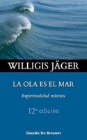 La Ola Es el Mar: Espiritualidad Mistica (Caminos Desclee)