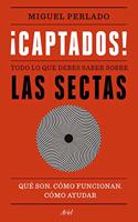 Â¡Captados!: Todo lo que debes saber sobre las sectas. Que son, como funcionan, como ayudar