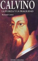 Calvino, la fuerza y la fragilidad / Calvin