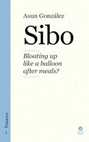 Sibo: Bloating up like a balloon after meals? (Spanish Edition)