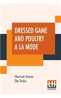 Dressed Game And Poultry À La Mode