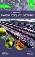 A Textbook of Economic Botany and Ethnobotany