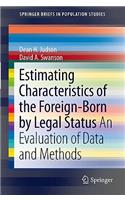 Estimating Characteristics of the Foreign-Born by Legal Status