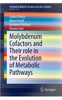 Molybdenum Cofactors and Their role in the Evolution of Metabolic Pathways