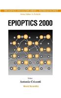 Epioptics 2000 - Proceedings of the 19th Course of the International School of Solid State Physics