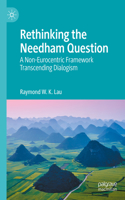 Rethinking the Needham Question