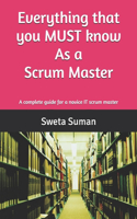 Everything that you MUST know as a Scrum Master