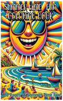 Summer Time Fun Coloring Book 108 Pages Of Summer Time Fun!