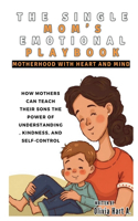 The Single Mom's Emotional Playbook