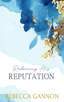 Redeeming His Reputation: An Age Gap Billionaire Boss Romance (Alternate Cover)