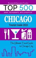 Chicago Tourist Guide 2022: The Most Recommended Shops, Museums, Parks, Diners and things to do at Night in Houston (Tourist Guide 2022)