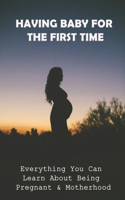 Having Baby For The First Time