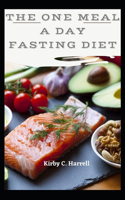 The ONE MEAL A DAY Fasting Diet
