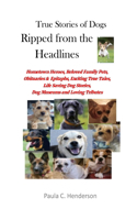 True Stories of Dogs Ripped from the Headlines
