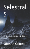 Selestral 5: Chafren versus Aliens