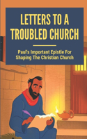 Letters To A Troubled Church: Paul's Important Epistle For Shaping The Christian Church.: Characteristics Of The Corinthian Church