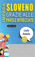 IMPARA SLOVENO GRAZIE ALLE PAROLE INTRECCIATE - LIVELLO AVOTAZOTO - Scopri Come Migliorare Il Tuo Vocabolario Con 2000 Crucipuzzle e Pratica a Casa - 100 Griglie Di Gioco - Materiale Didattico e Libretto Di Attività