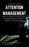Complete Guide To Attention Management