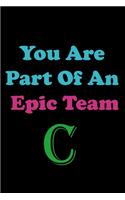 You Are Part Of An Epic Team C
