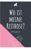 Wo ist meine Reithose? - Reitertagebuch