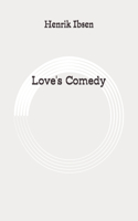 Love's Comedy: Original