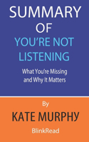 Summary of You're Not Listening By Kate Murphy