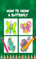 How to draw a Butterfly: Fun and easy Butterfly coloring page and drawing activity book for kids and toddlers 2-4 3-5 4-8, A Great workbook gifts for children's boys and gir