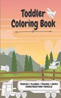 Trucks Planes Trains Ships Construction Vehicle Toddler Coloring Book