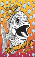 Coloring Book - You smell of fish