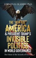 "New-Age" America & President Trump's Invisible Politics in World Governance