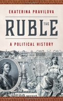 Ruble: A Political History