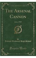 The Arsenal Cannon: June, 1925 (Classic Reprint)