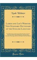 Lairds and Lee's Webster New Standard Dictionary of the English Language: For All Grammar and Common School Grades; Contains Hundreds of New Words Definitions, Pronunciation, Synonyms, Etymology, Rules for Dividing Words I