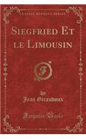 Siegfried Et Le Limousin (Classic Reprint)