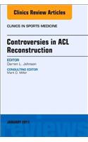 Controversies in ACL Reconstruction, an Issue of Clinics in Sports Medicine