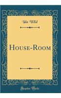 House-Room (Classic Reprint)