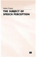 Subject of Speech Perception