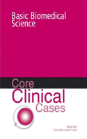 Core Clinical Cases in Basic Biomedical Science