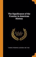 The Significance of the Frontier in American History