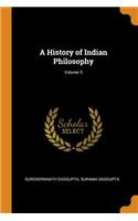 History of Indian Philosophy; Volume 5