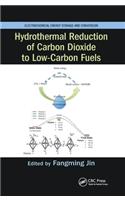 Hydrothermal Reduction of Carbon Dioxide to Low-Carbon Fuels