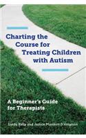 Charting the Course for Treating Children with Autism