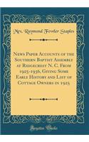News Paper Accounts of the Southern Baptist Assembly at Ridgecrest N. C. from 1925-1936, Giving Some Early History and List of Cottage Owners in 1925 (Classic Reprint)