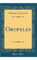 Oropeles (Classic Reprint)