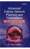 Advanced Cellular Network Planning and Optimisation: 2g/2.5g/3g...Evolution to 4g