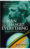 The Man Who Changed Everything: The Life of James Clerk Maxwell(English)