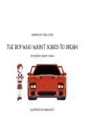 Boy Who Wasn't Scared to Dream
