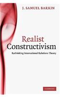 Realist Constructivism: Rethinking International Relations Theory