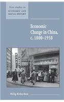 Economic Change in China, C.1800-1950